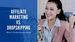 Affiliate Marketing vs. Dropshipping, which is more profitable?